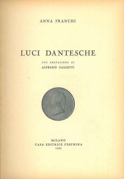 Luci dantesche. Prefazione di A. Galletti
