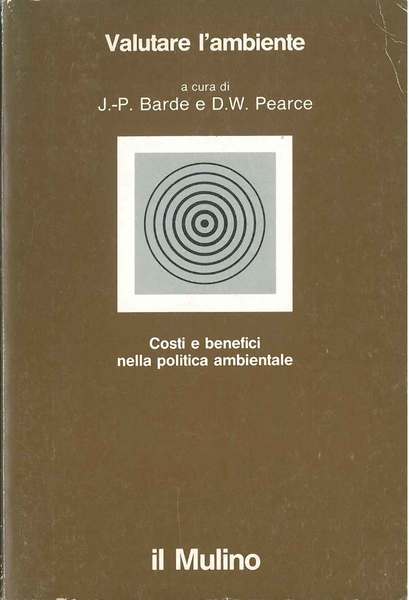 Valutare l'ambiente. Costi e benefici nella politica ambientale