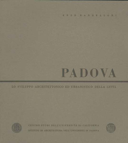 Padova. Lo sviluppo architettonico ed urbanistico della città