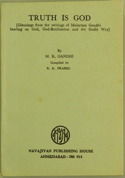 Truth is God (Gleanings from the writings of Mahatma Gandhi …