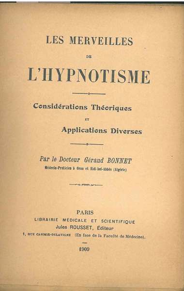 Les merveilles de l'hypnotisme. Considerations théoriques et applications diverses