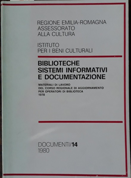 Biblioteche sistemi informativi e documentazione. Materiali di lavoro del corso …