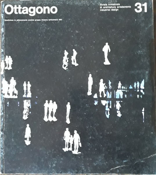 Ottagono,. Rivista trimestrale di architettura arredamento industrial design. Anno 8, …