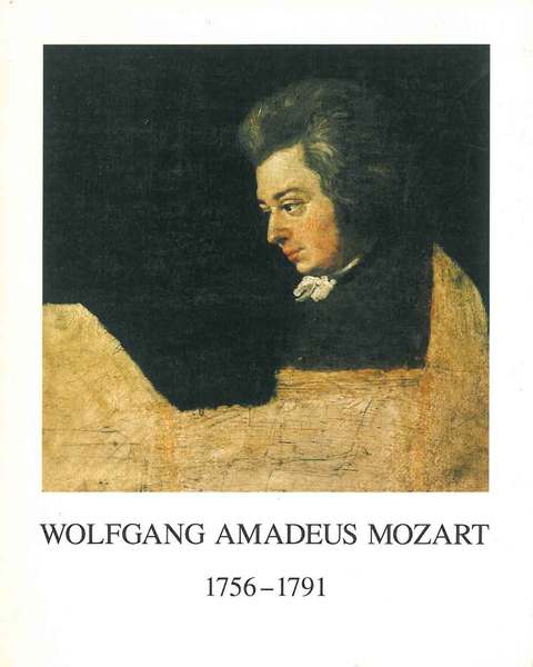 Wolfgang Amadeus Mozart. 1756.1791. Katalog der Austellung/Catalogue for the exhibition …