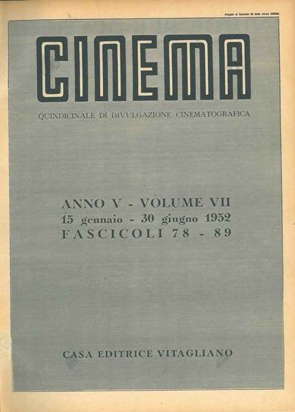 Cinema. Quindicinale di divulgazione cinematografica. Anno V, volume VII e …