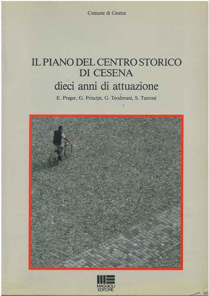 Il piano del centro storico di Cesena. Dieci anni di …