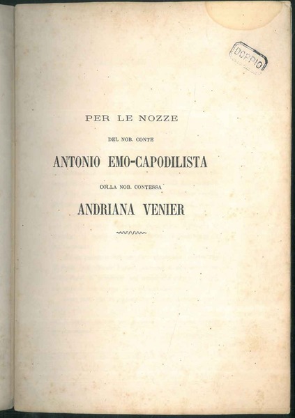 Per le nozze del Nob. Conte Antonio Emo-Capodilista colla Nob. …