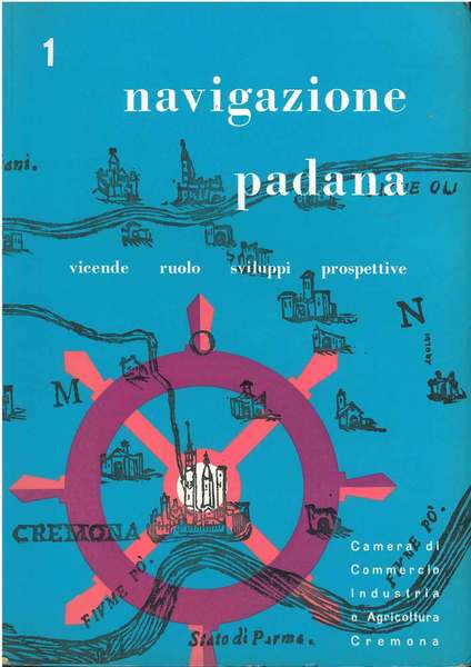Navigazione padana. Vicende, ruolo, sviluppi, prospettive