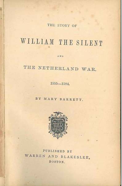 The story of William the Silent and the Nederland war. …