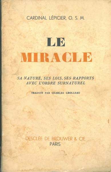 Le miracle. Sa nature, ses lois, ses rapports avec l'ordre …