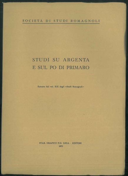 Studi su Argenta e sul Po di Primaro. Estratto dal …