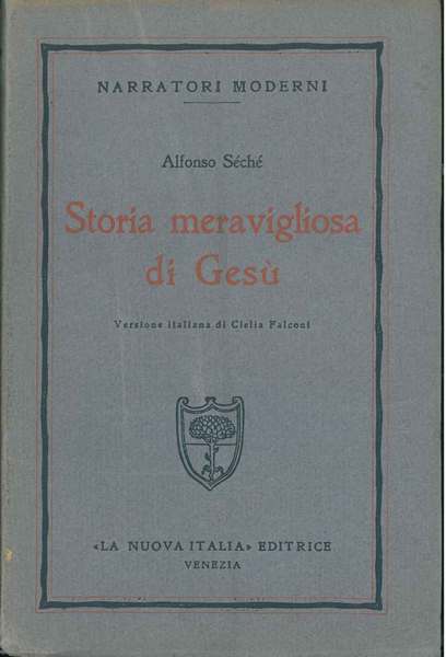 Storia meravigliosa di Gesù. Versione di C. Falconi