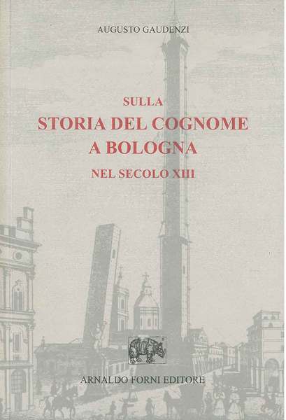 Sulla storia del cognome a Bologna nel secolo XIII. Roma, …