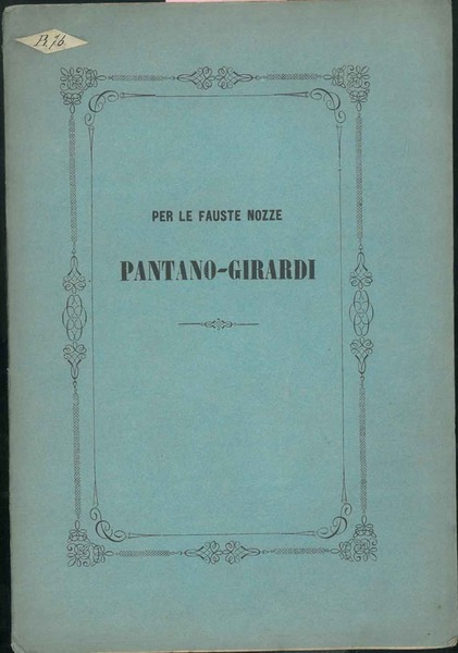 Per le faustissime nozze Pantano - Girardi di Montagnana.