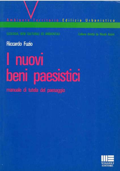 I nuovi beni paesistici. Manuale di tutela del paesaggio