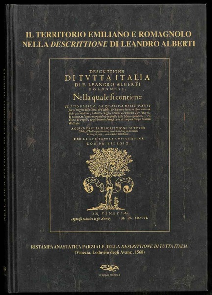Il territorio emiliano e romagnolo nella descrittione di Leandro Alberti. …