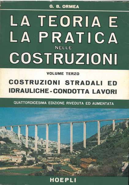 La teoria e la pratica nelle costruzioni. Nuovo trattato teorico …