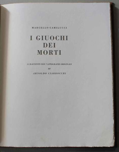 I giuochi dei morti. 15 racconti con 7 litografie originali …