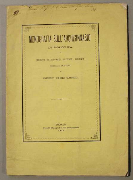 Monografia sull'Archiginnasio di Bologna preceduta da un discorso di Francesco …