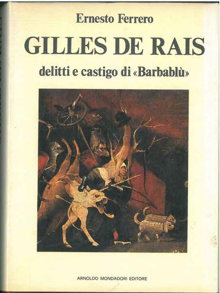 Gilles De Rais. Delitti e castigo di "Barbablù"