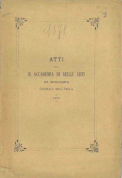 Atti della R. Accademia di Belle Arti di Bologna Centrale …
