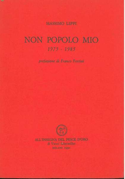 Non popolo mio 1975-1985 Prefazione di F. Fortini
