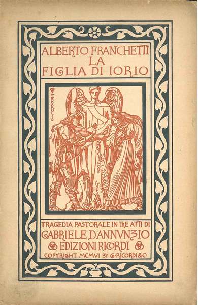 La figlia di Iorio. Tragedia pastorale di Gabriele d'Annunzio. Milano, …