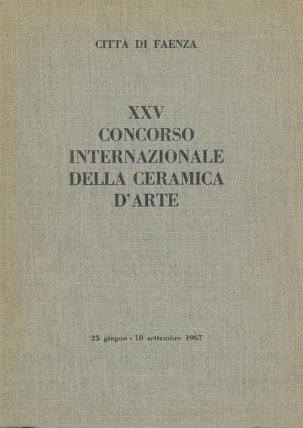 XXV concorso internazionale della ceramica d'arte
