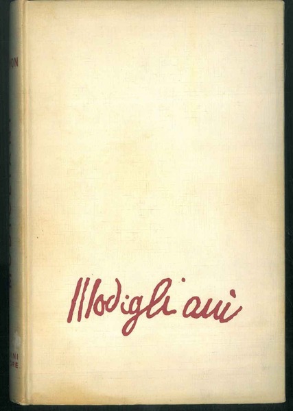 Vita e passione di Amedeo Modigliani. Traduzione di F. De …