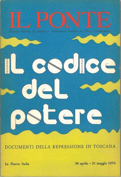 Il codice del potere. Documenti della repressione in Toscana. Monografico …