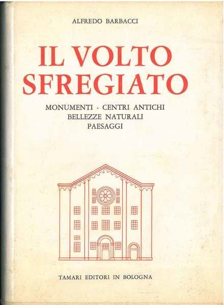 Il volto sfregiato: monumenti-centri antichi-bellezze naturali-paesaggi