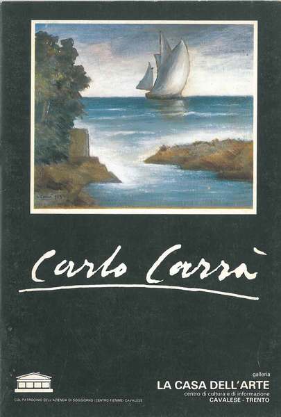 Carlo Carrà. Galleria la casa dell'arte. Centro di cultura e …
