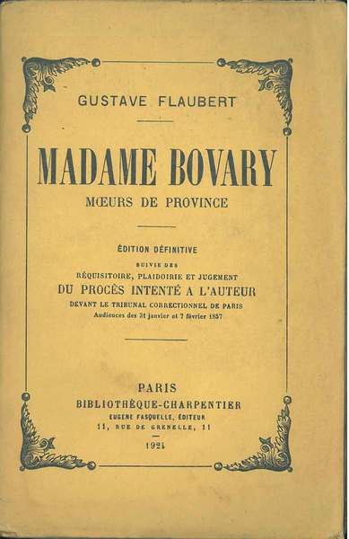 Madame Bovary. Moeurs de province. Edition définitive suivie des réquisitoire, …