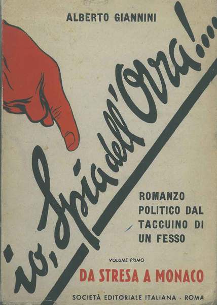 Io, spia dell'Ovra!. Romanzo politico dal taccuino di un fesso. …