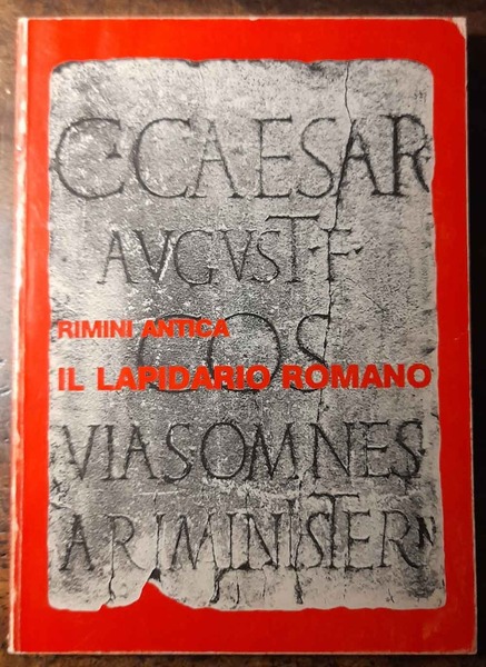 Rimini antica. Il lapidario romano