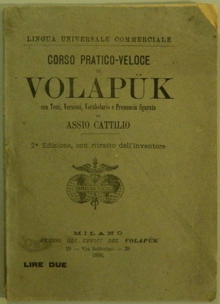 Corso pratico-veloce di Volapuk con temi, versioni, vocabolario e pronuncia …