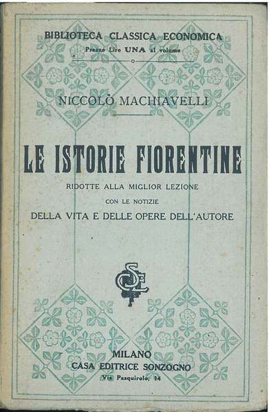 Le istorie fiorentine di Niccolò Machiavelli ridotte alla miglior lezione …