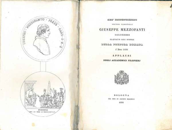All'Eminentissimo Signor Cardinale Giuseppe Mezzofanti bolognese elevato all'onore della porpora …