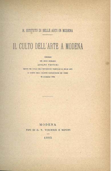 Il culto dell'arte a Modena. discorso. tenuto nei locali dell'esposizione …