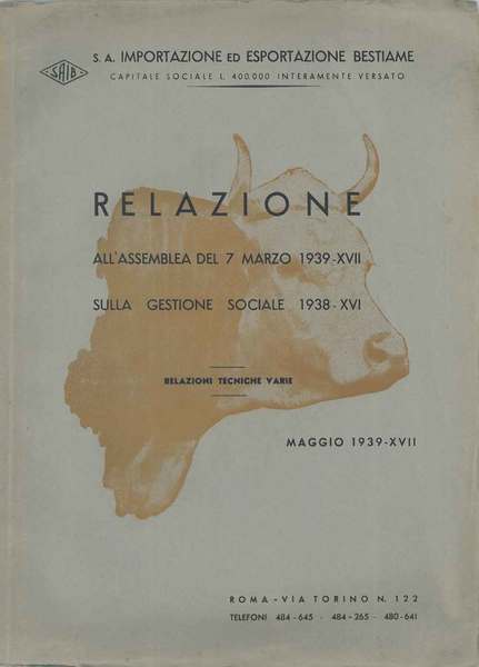 Relazione all'assemblea del 7 marzo 1939-XVII sulla gestione sociale 1938-XVI. …