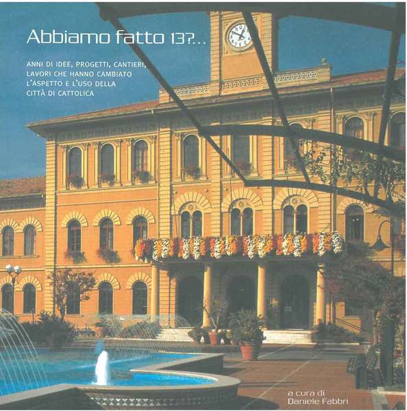 Abbiamo fatto 13? Anni di idee, progetti, cantieri, lavori che …