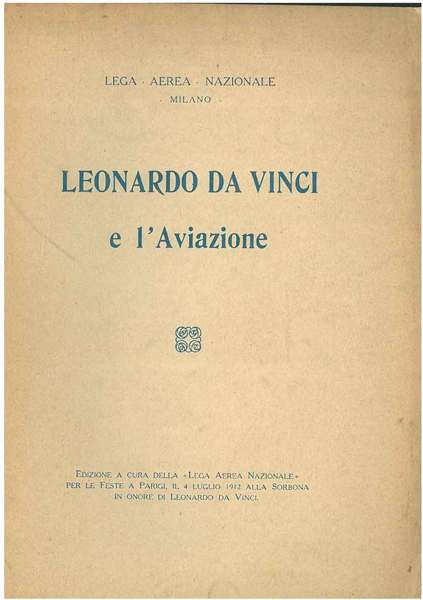 Leonardo da Vinci e l'aviazione. Edizione a cura della "Lega …