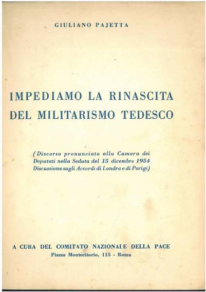 Impediamo la rinascita del militarismo tedesco. (Discorso pronunciato alla camera …