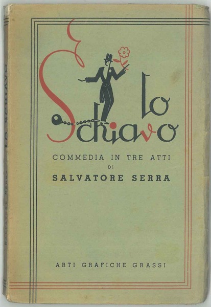 Lo schiavo. Commedia in tre atti.