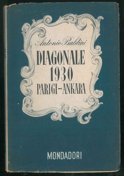 Diagonale 1930. Parigi-Ankara. Note di viaggio.