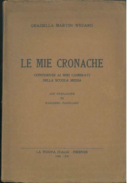 Le mie cronache. Confidenze ai miei camerati della scuola media. …