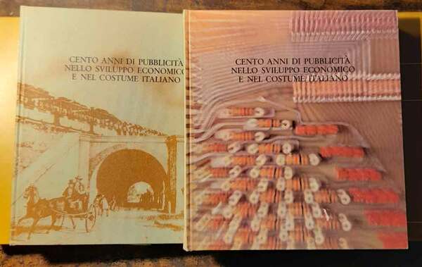 Cento anni di pubblicità nello sviluppo economico e nel costume …