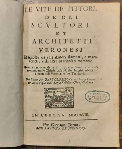 Le vite dè pittori de gli scultori et architetti Veronesi. …