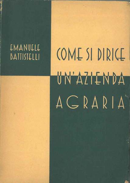 Come si dirige un'azienda agraria Prefazione di Giovanni Dalmasso