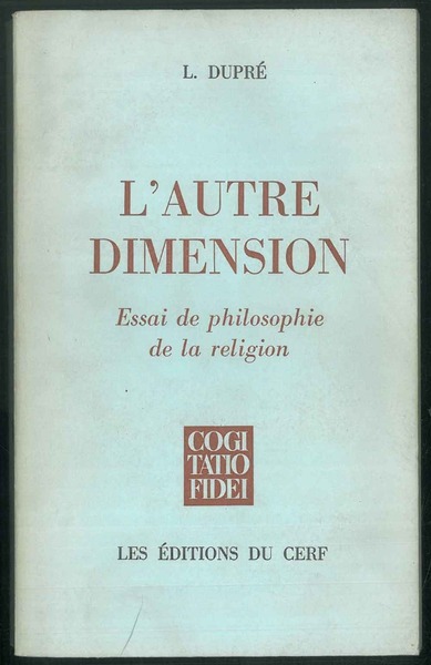 L'autre dimension. Essai de philosophie de la religion.